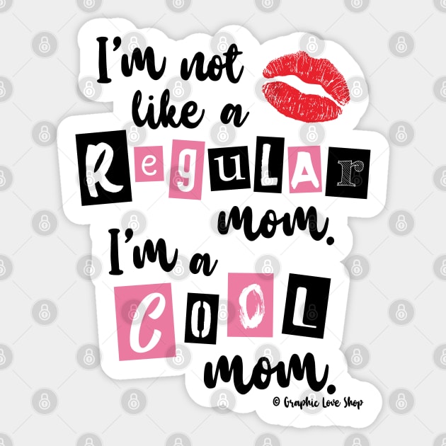 I'm not like a Regular Mom © GraphicLoveShop Sticker by GraphicLoveShop